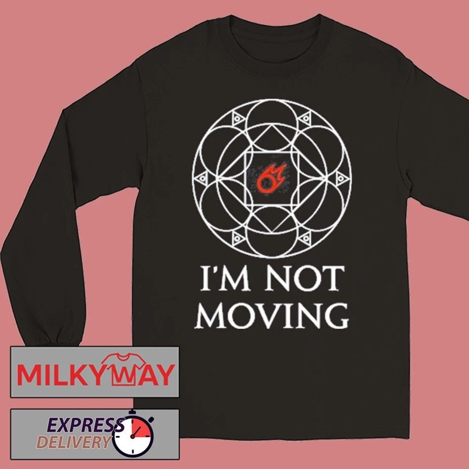 I’m Not Moving Ley Lines Shirt