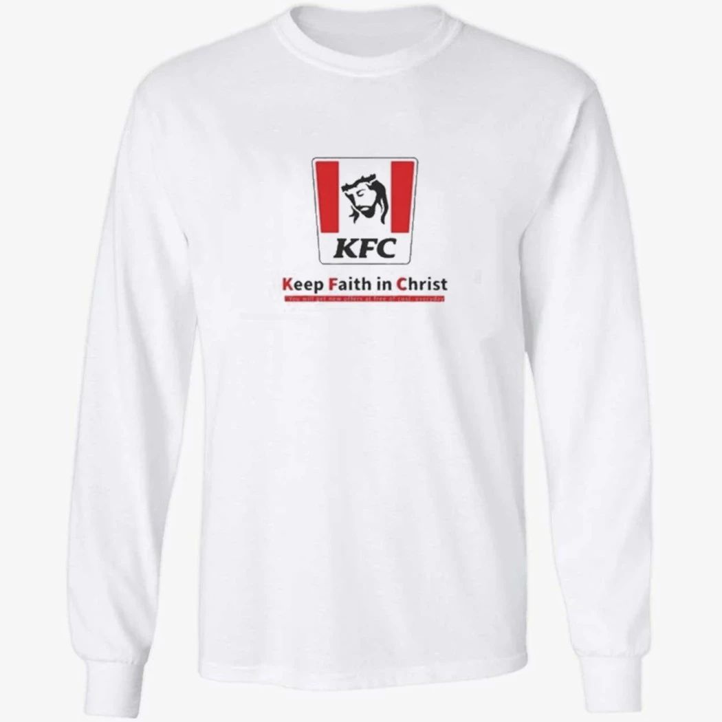Christ KFC Keep Faith In Christ Shirt