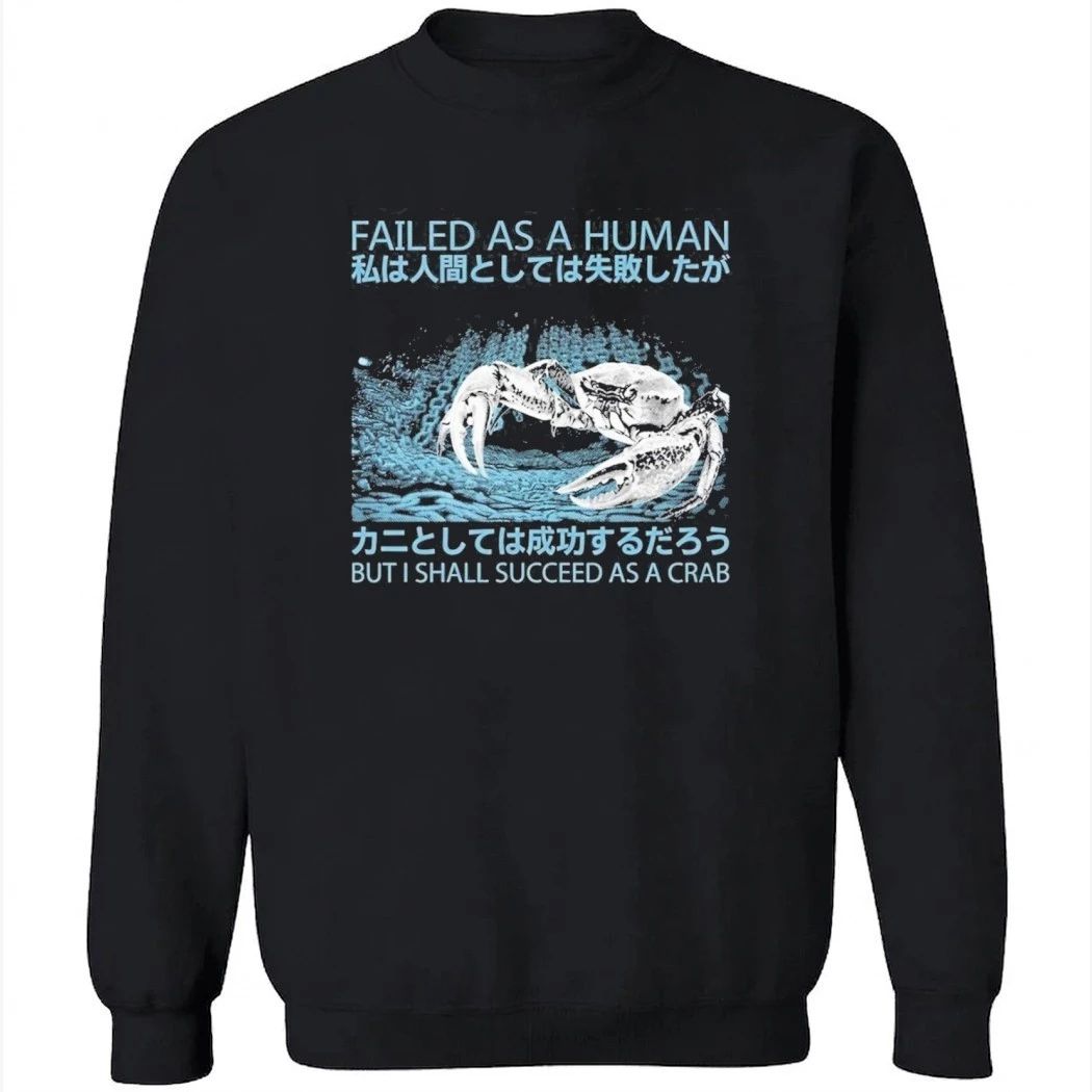Failed As A Human Succeed As A Crab Japanese Shirt