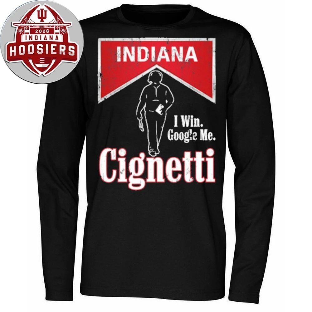 Original Curt Cignetti Indiana I Win Google Me 2026 T-Shirt