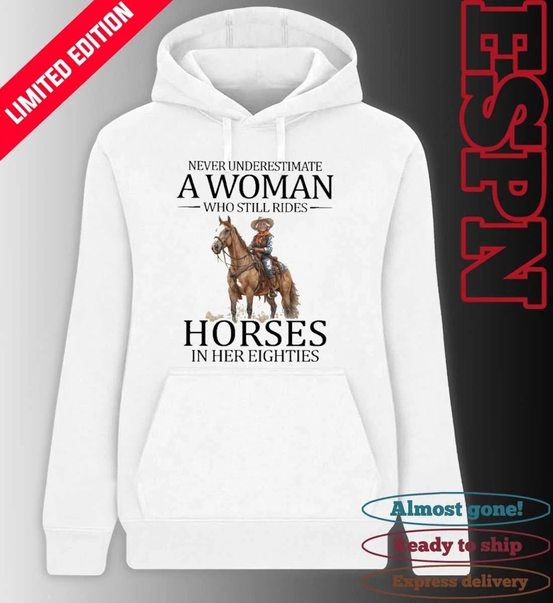Never Underestimate A Woman Who Still Rides Horses In Her Eighties Shirt