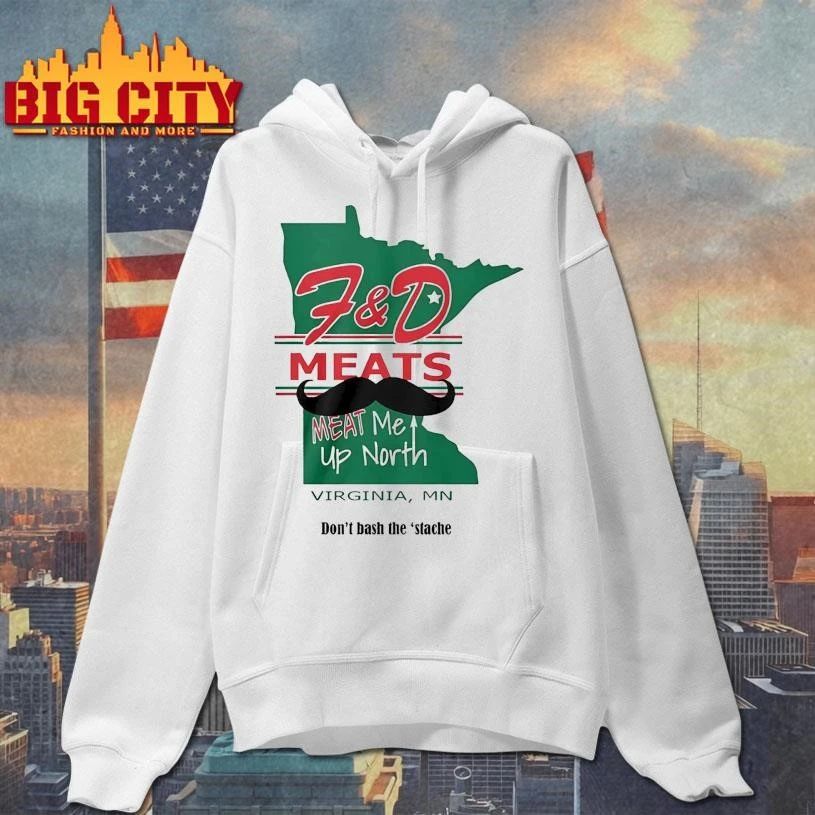 F&D Meats Meat Me Up North Virginia MN Don’t Base The Stache Beard Shirt