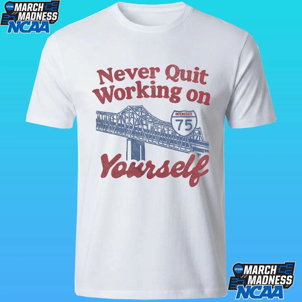 Never Quit Working On Yourself I75 Brent Spence Bridge Shirt
