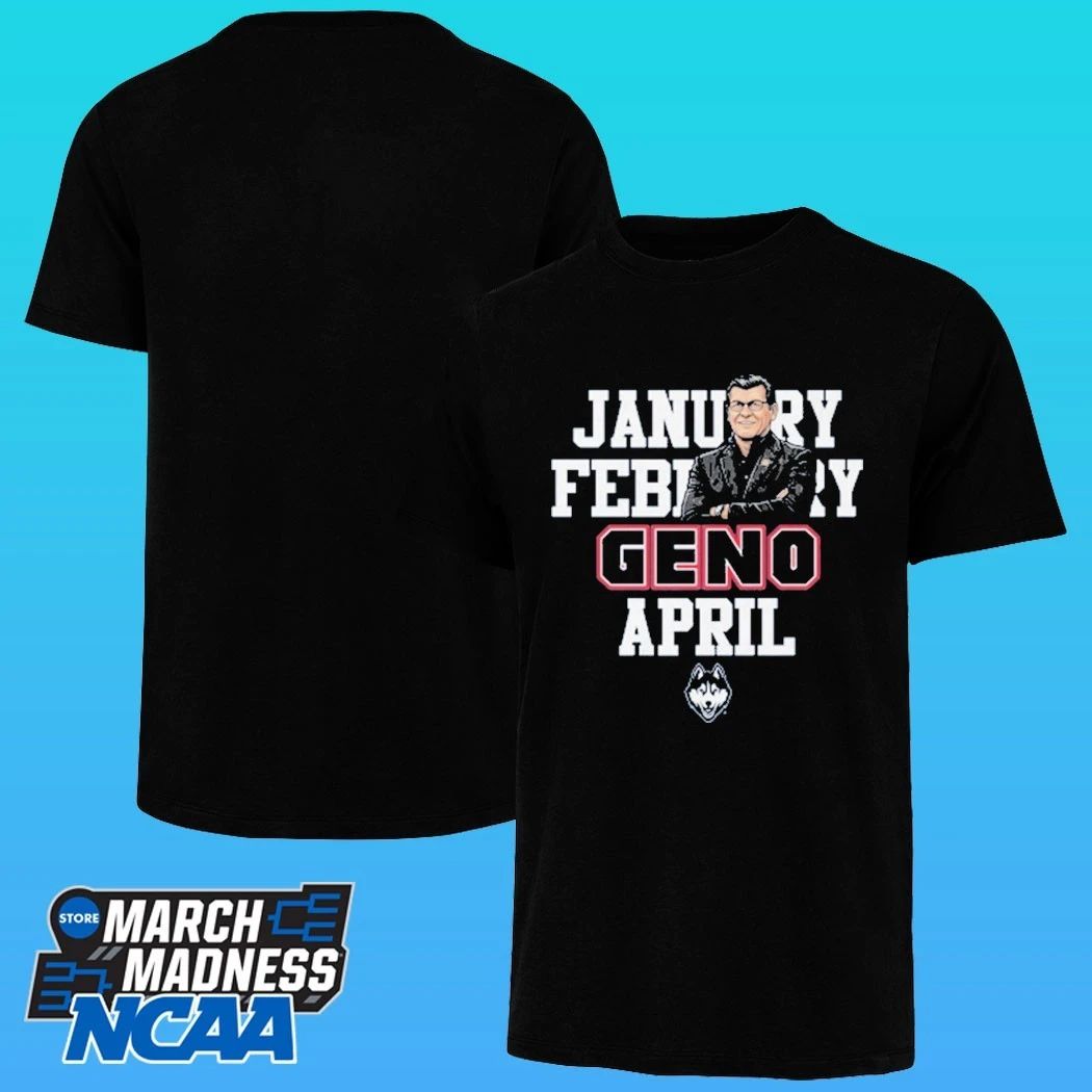 January February Geno April Uconn Women’s Basketball Shirt
