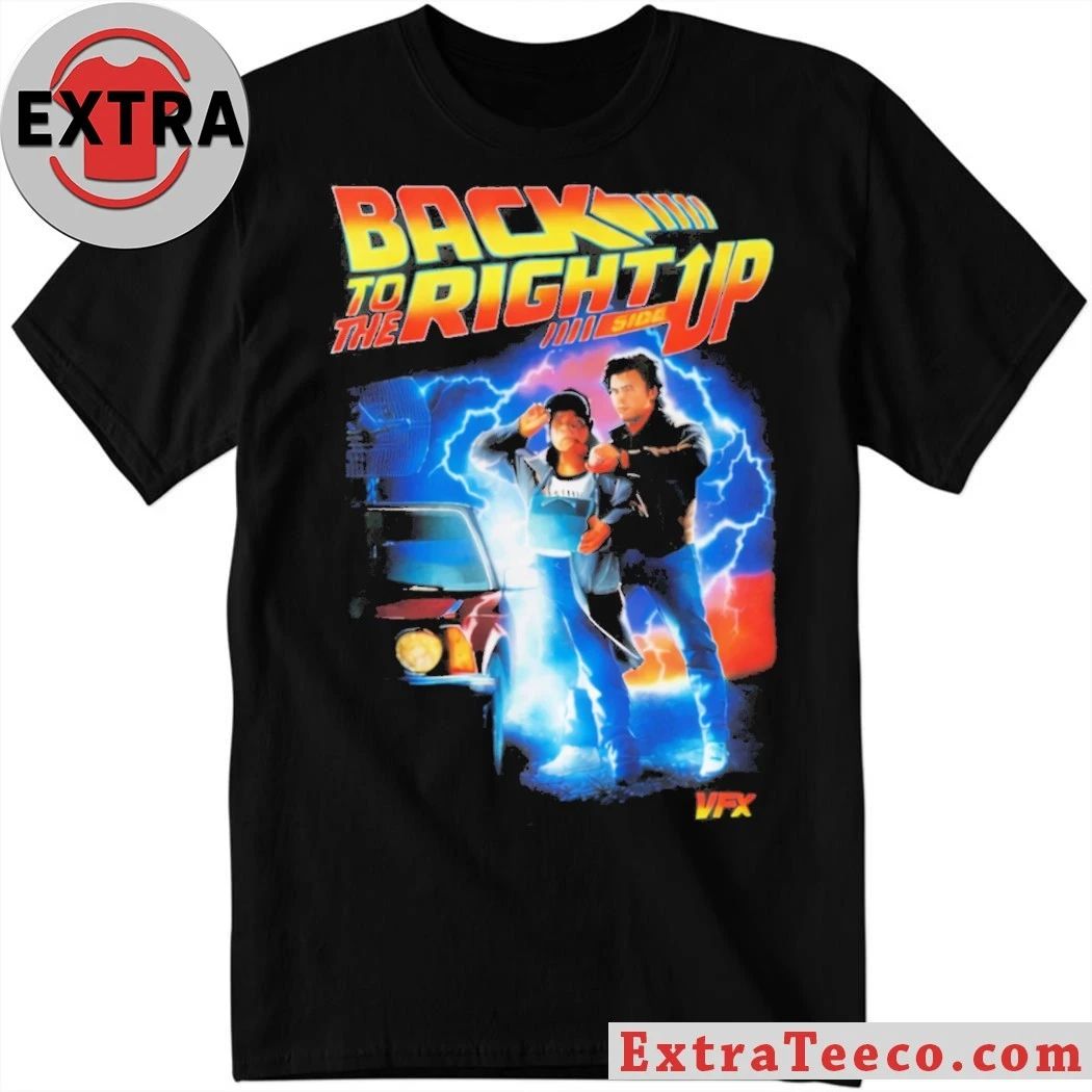 Back to the Right Side Up famous American science fiction film Shirt