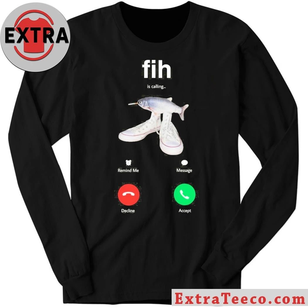 Original Fih Is Calling Shirt