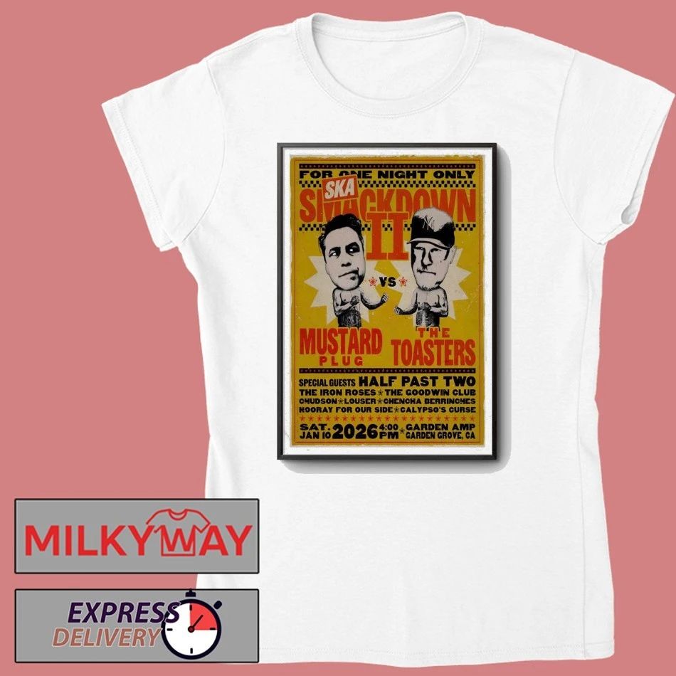 Mustard Plug And The Toasters In Garden Grove CA On Jan 10 2026 Poster shirt