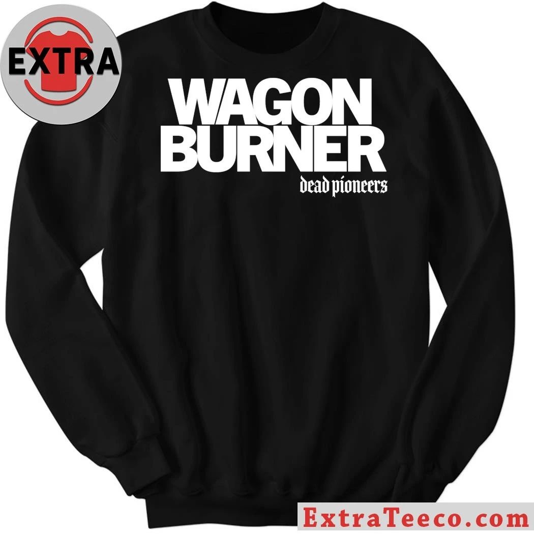 Dead Pioneers Wagon Burner T-Shirt