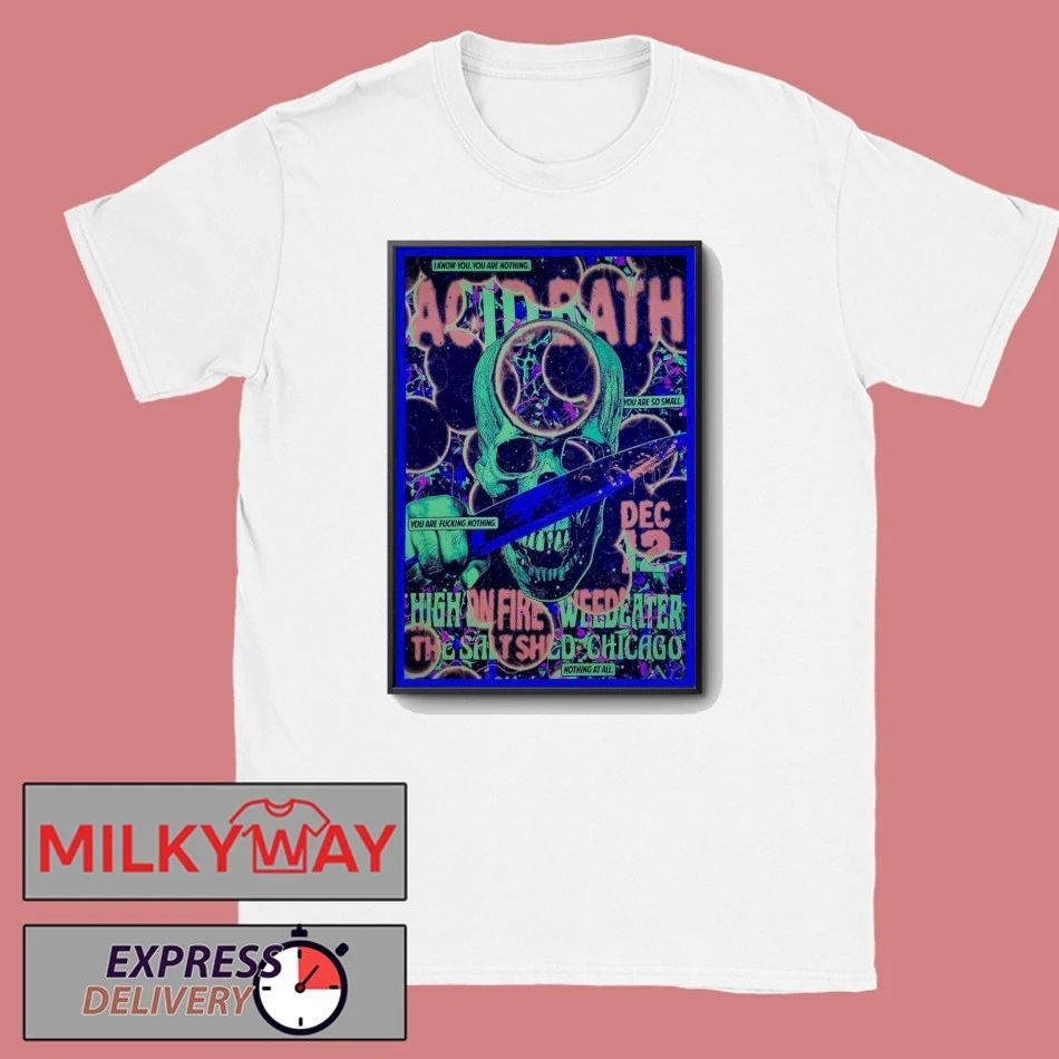 Acid Bath In Salt Shed Poster Dec 12, 2025 Chicago shirt