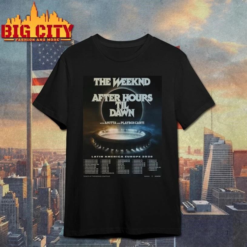 The Weeknd After Hours Til Dawn Latin America Europe 2026 Full Schedule Cities Tour Dates Poster Shirt