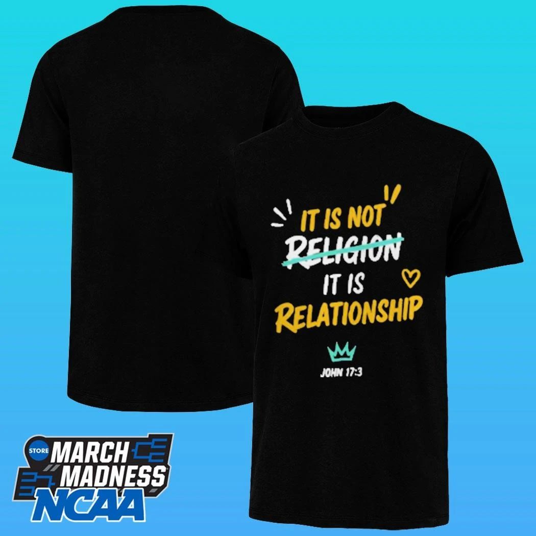 It Is Not Religion It Is Relationship 1713 Shirt