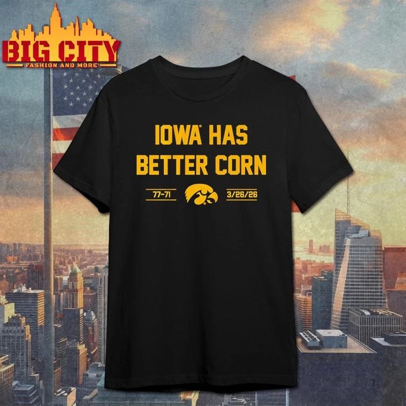 Iowa Basketball Iowa Has Better Corn Champions College Shirt