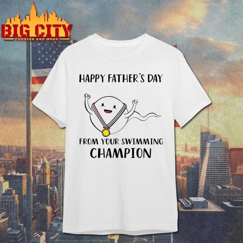 Happy Father’s Day From Your Swimming Champion Shirt