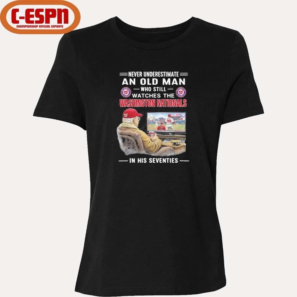 Never Underestimate An Old Man Who Still Watches The Washington Nationals In His Seventies Shirt