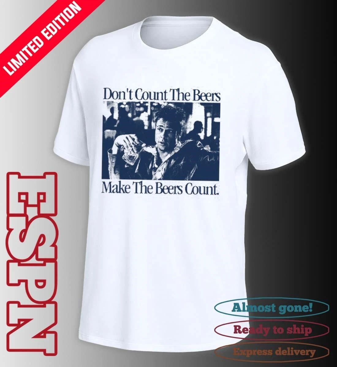 Don’t Count The Beers Make The Beers Count Durden shirt