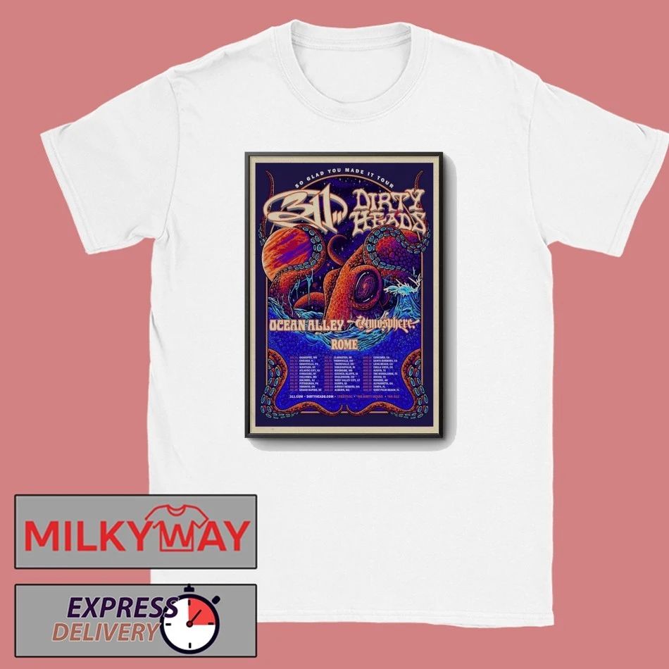 311 And Dirty Heads So Glad You Made It Tour 2026 Poster shirt
