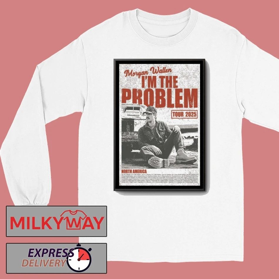Morgan Wallen I’m The Problem Tour North America 2025 Poster shirt