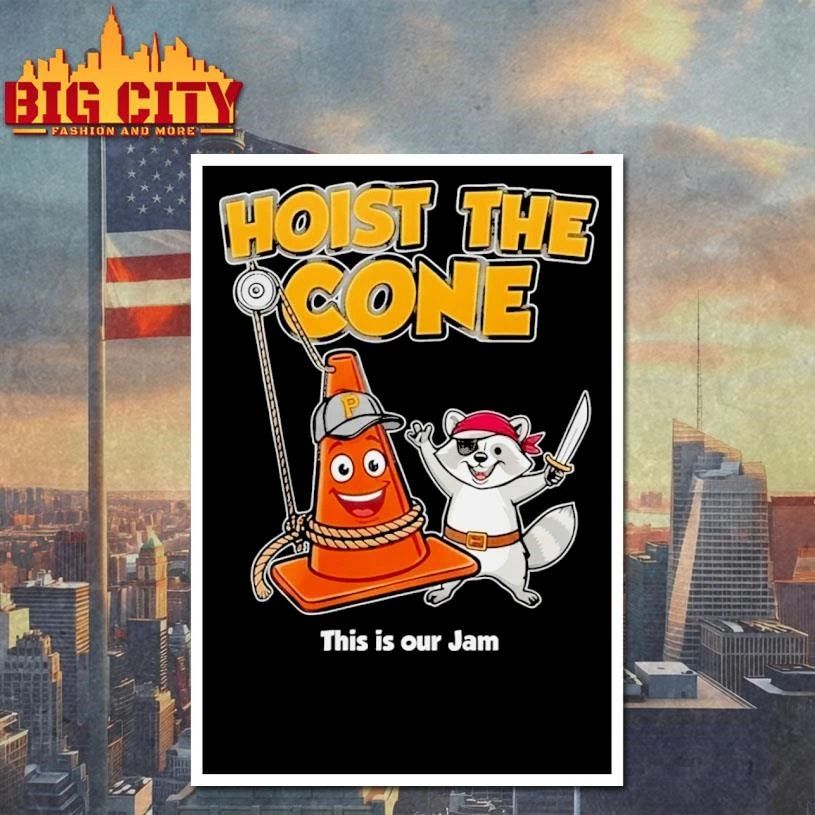 Raccoon Hoist Pittsburgh Pirates The Cone This Is Our Jam Shirt