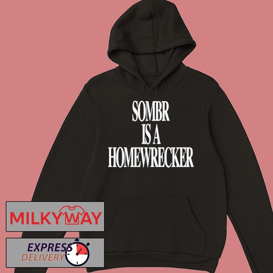 Sombr is a Homewrecker SHIRT