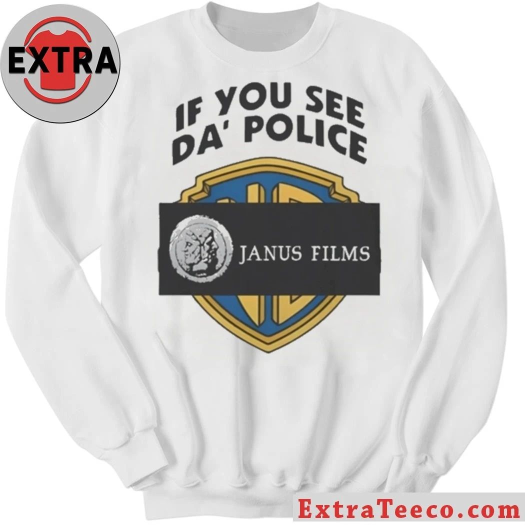 If You See Da Police Janus Films Shirt