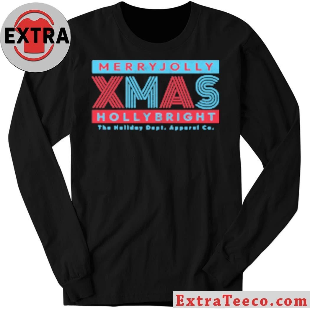 Merry Jolly Xmas HollyBright Christmas The Holiday Dept Apparel Co Shirt