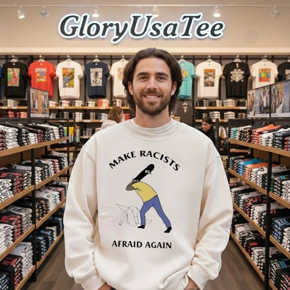 Make Racists Afraid Again Shirt