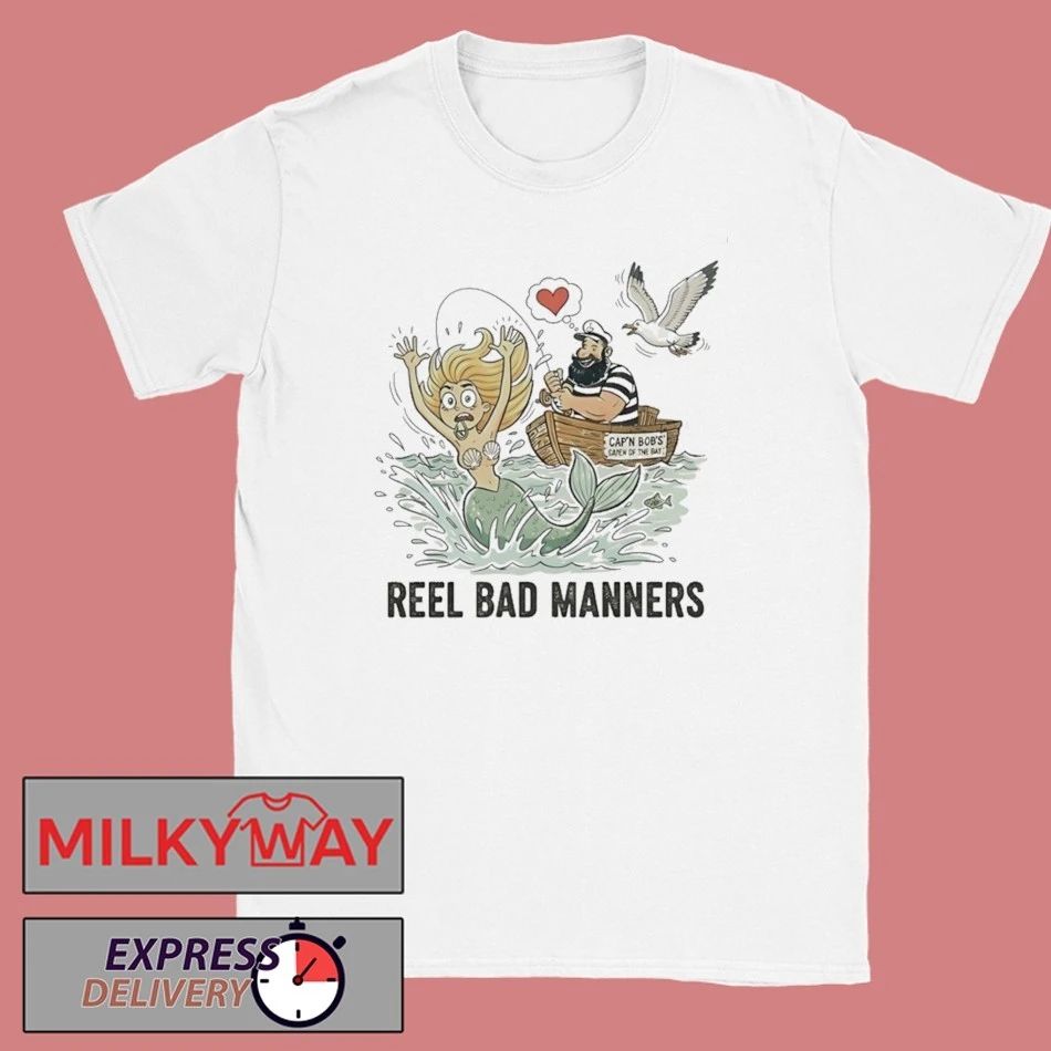 Reel Bad Manners Shirt