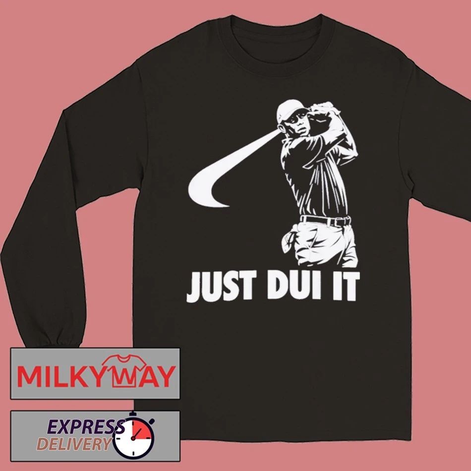 Tiger Woods Just Dui It Shirt