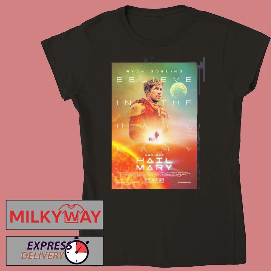 Ryan Gosling Project Hail Mary Believe In The Hail Mary Official Poster T-Shirt