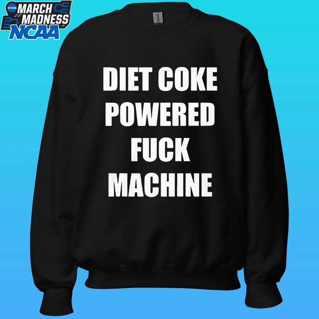 Diet Coke Powered Fuck Machine Shirt