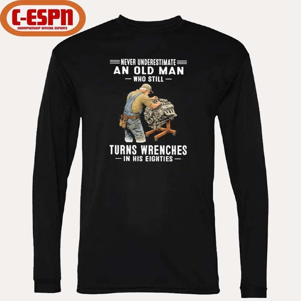 Vintage Never Underestimate An Old Man Who Still Turns Wrenches In His Eighties shirt