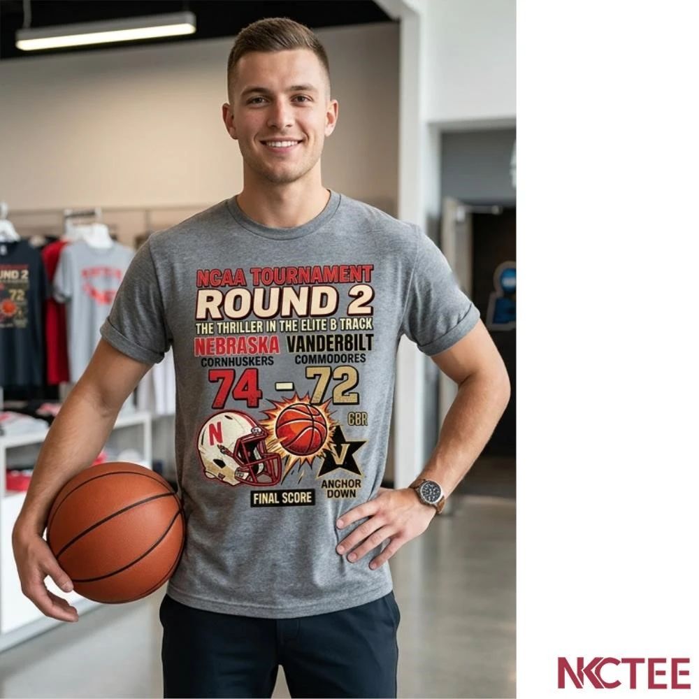 NKCtees 2026 NCAA Tournament round 2 Nebraska Cornhuskers 74 72 Vanderbilt Commodores basketball shirt