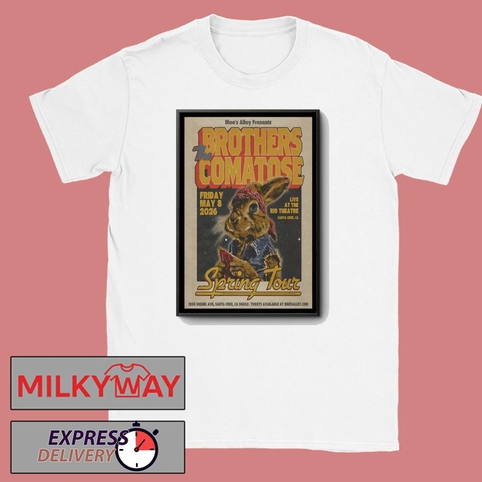 The Brothers Comatose 5.8.2026 Santa Cruz CA Poster shirt