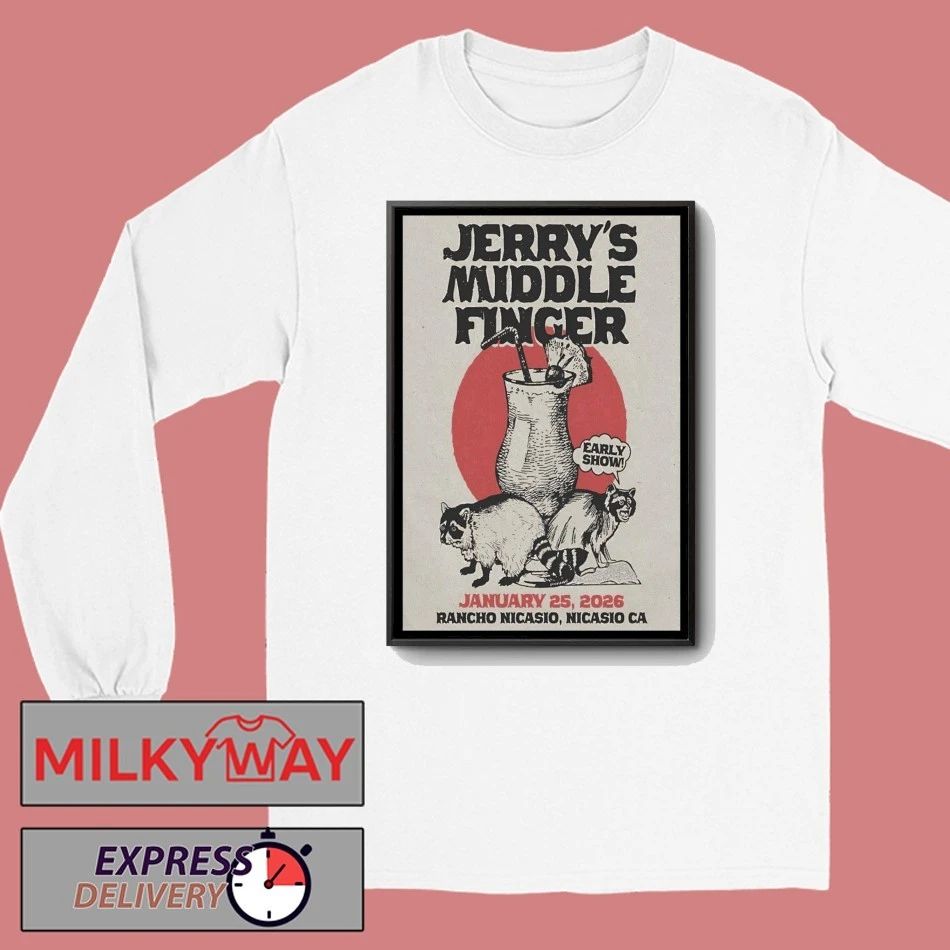 Jerry’s Middle Finger Jan 25 2026 Rancho Nicasio, CA Poster shirt