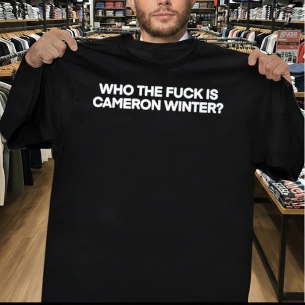 Who The Fuck Is Cameron Winter Shirt