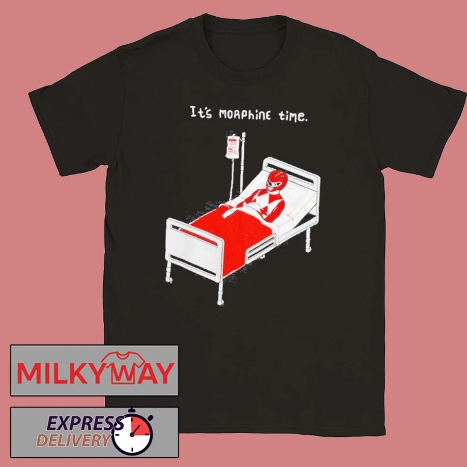 It’s Morphine Time Parody Power Rangers Shirt