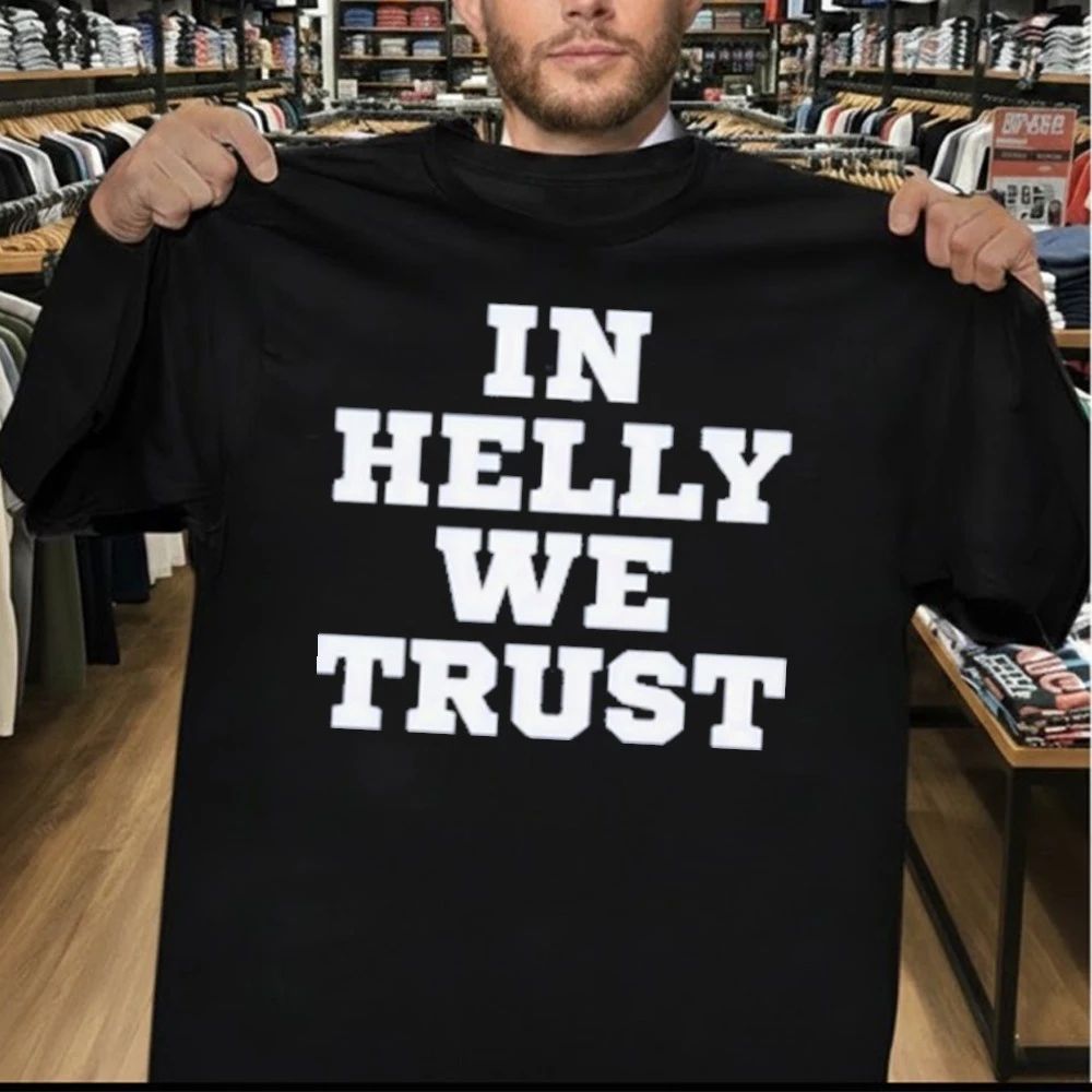 In Helly We Trust Shirt