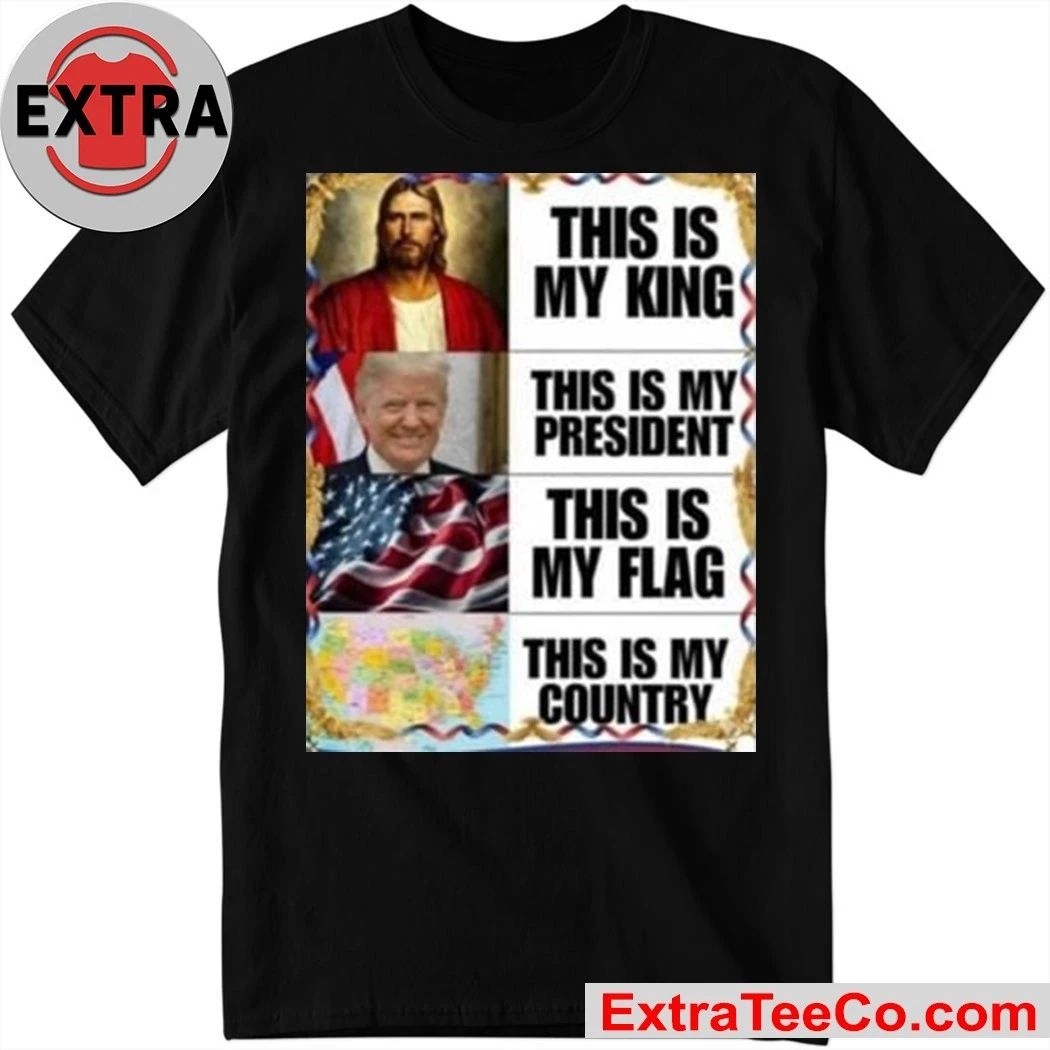 Gunther Eagleman This Is My King President Flag Country Shirt