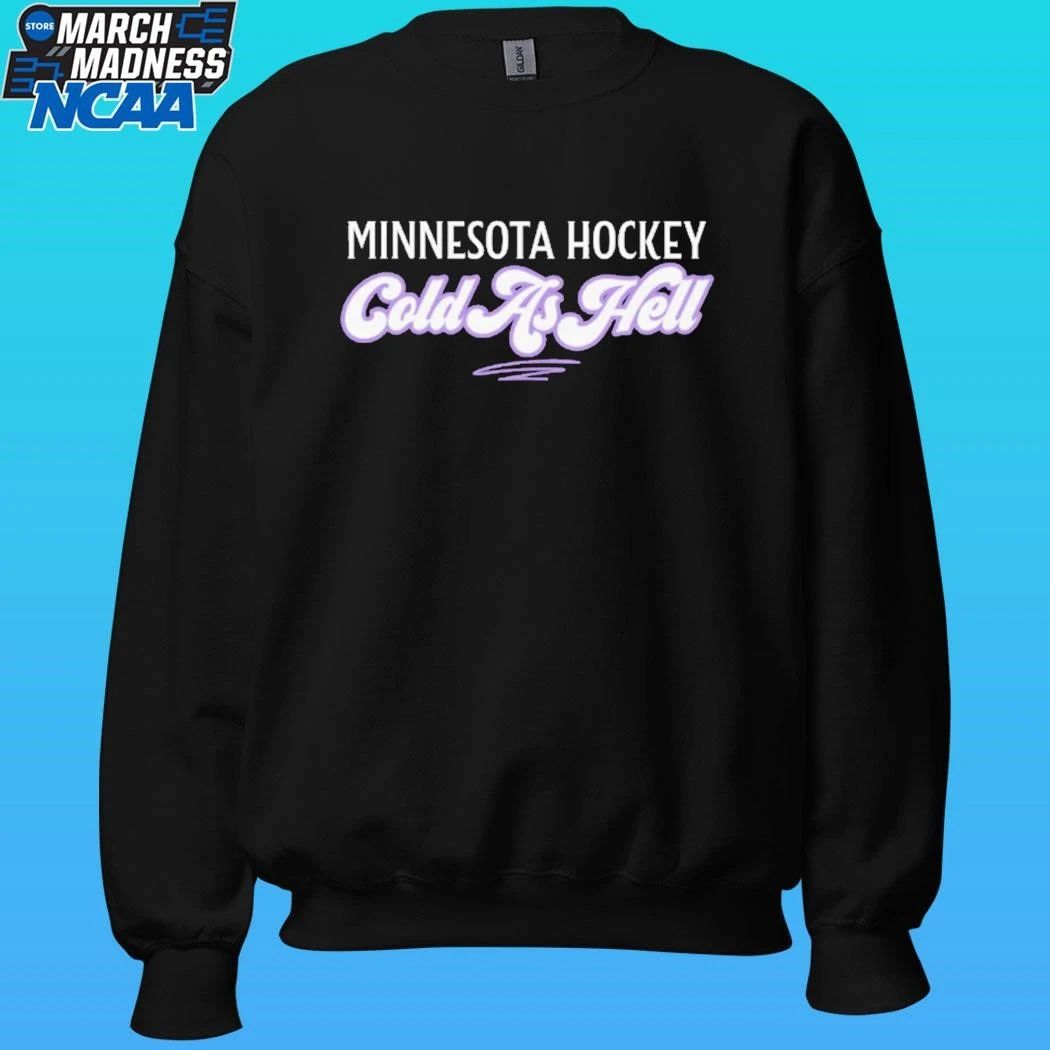 Minnesota Hockey Cold As Hell Shirt