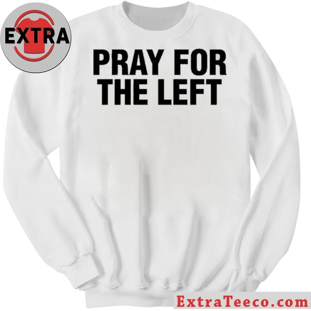 Original Pray For The Left Shirt