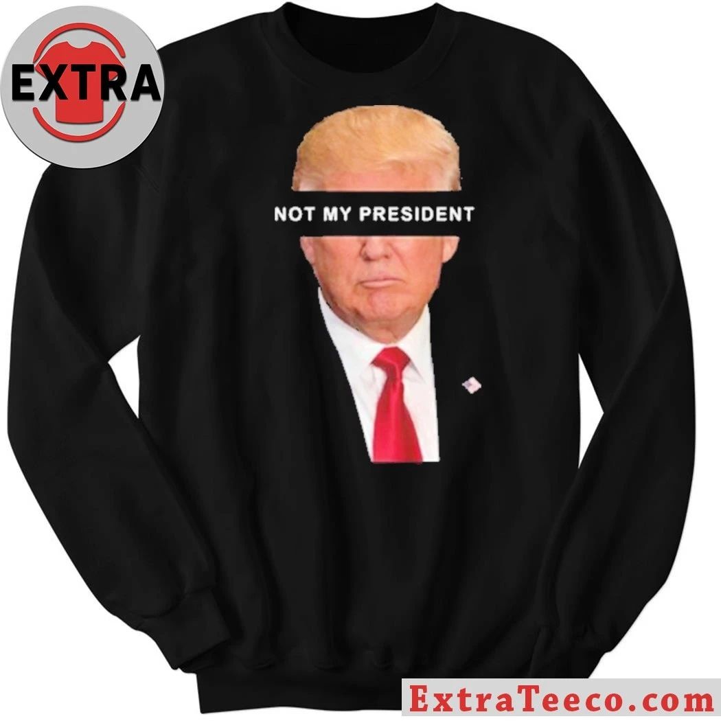 Trump Is Not My President Shirt