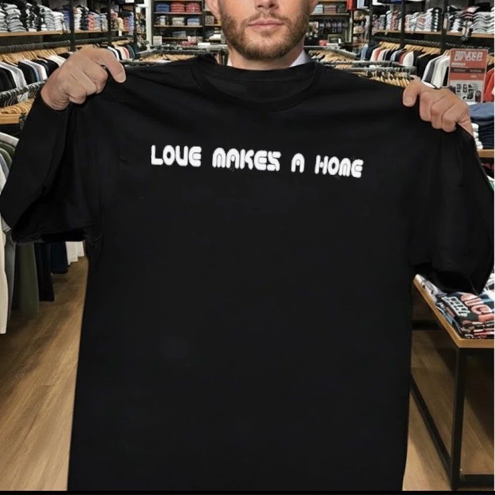 Love Makes A Home Shirt
