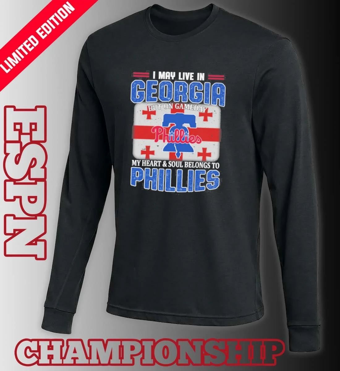 I May Live In Georgia But On Gameday My Heart & Soul Belongs To Philadelphia Phillies Shirt