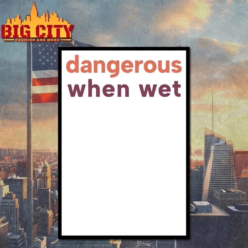Dangerous When Wet t-shirt