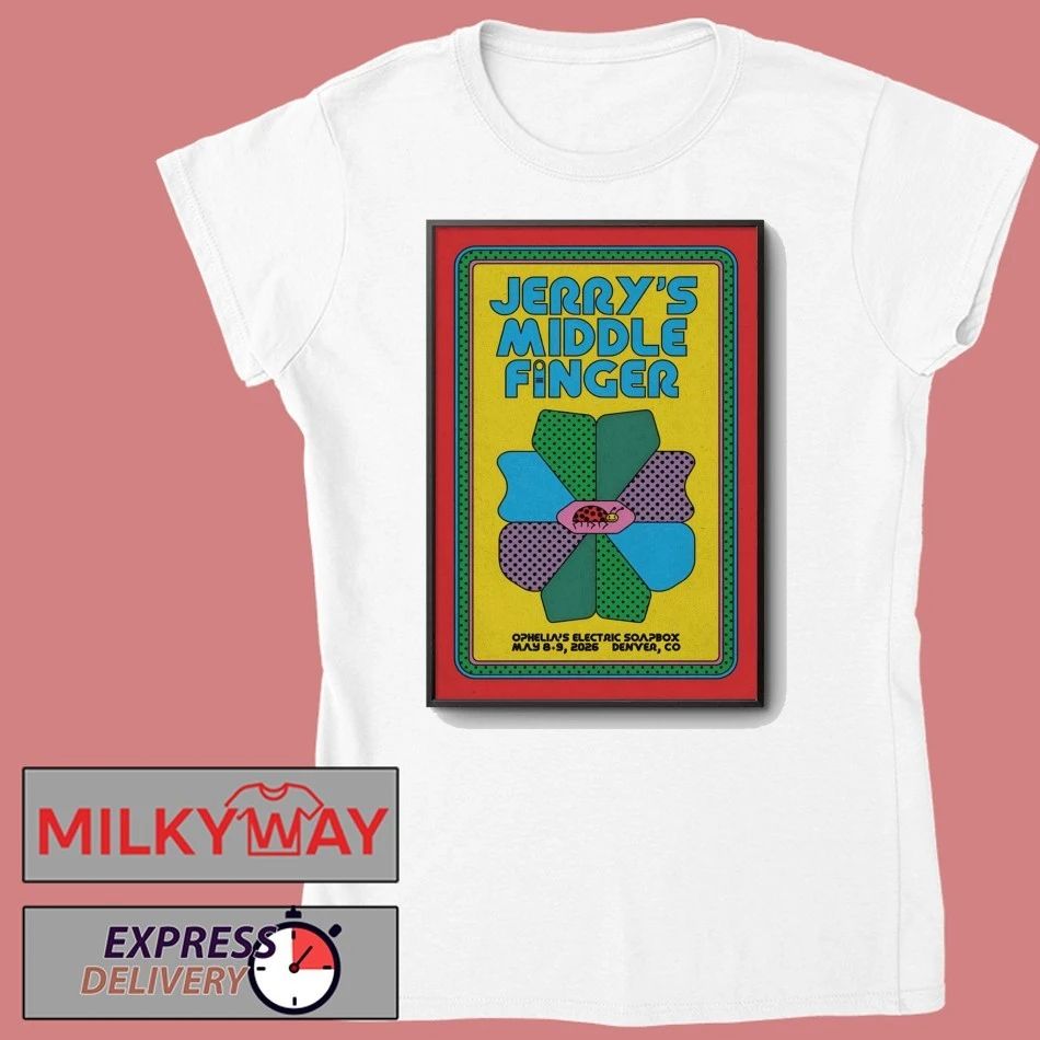 Jerry’s Middle Finger May 8-9 2026 Ophelia’s Electric Soapbox Denver, CO Poster shirt
