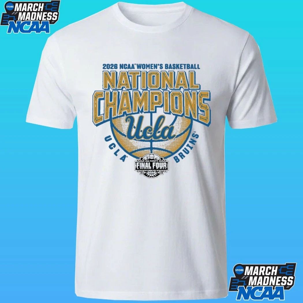 Ucla Bruins Women’s Basketball 2026 Ncaa Women’s Basketball National Champions Final Four 2026 Shirt