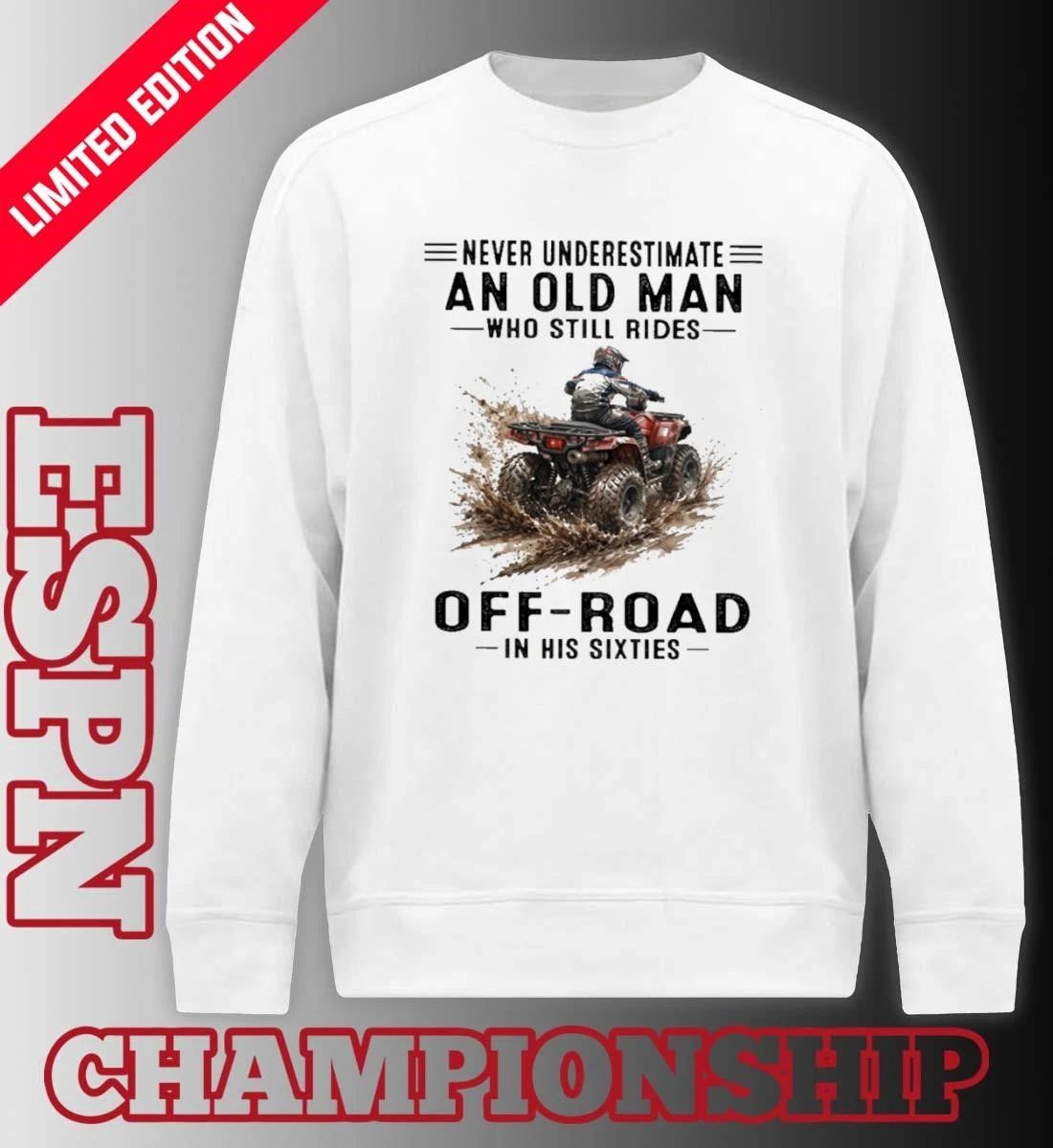 ATV Never Underestimate An Old Man Who Still Rides OFF-ROAD In His Sixties Shirt