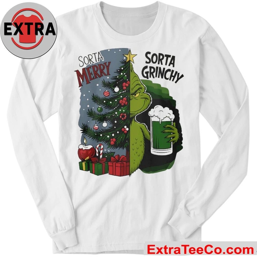 Grinch Sorta Merry Sorta Grinchy Christmas Holiday Shirt