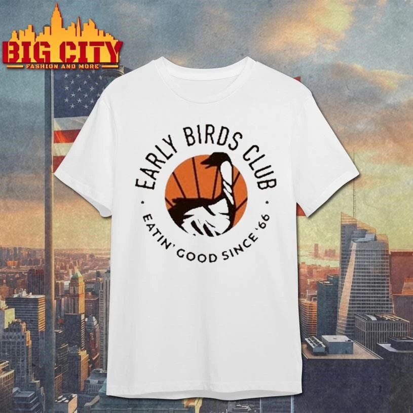 Zippys Early Birds Club Eatin Good Since 66 Shirt
