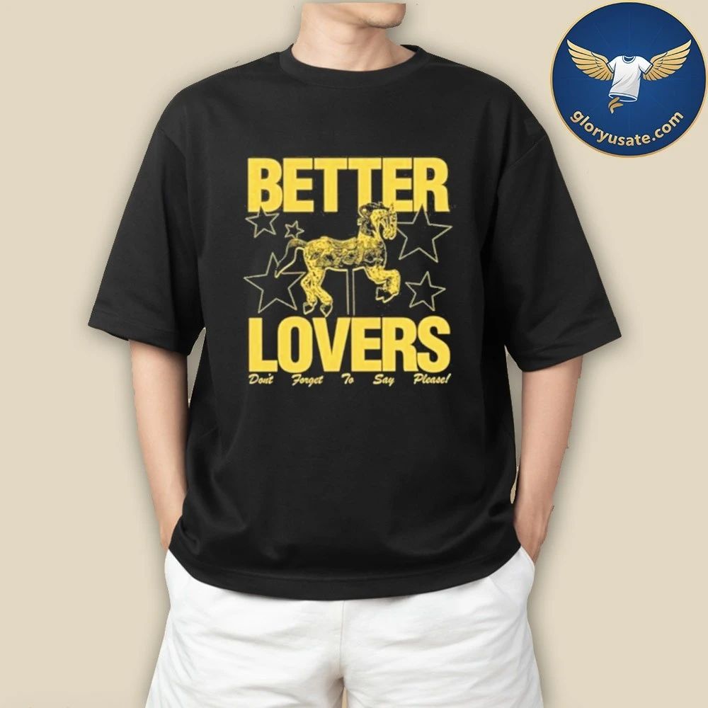 Better Lovers Say Please T-Shirt